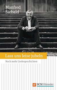 Lass uns leise jubeln - Manfred Siebald - ebook