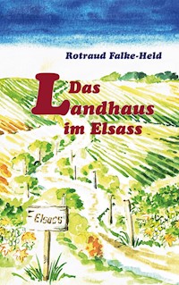 Das Landhaus im Elsass - Rotraud Falke-Held - ebook
