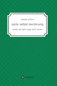 zarte selbst-berührung - Sibylla Wilcke - ebook