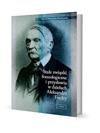 Stałe związki frazeologiczne i przysłowia w dziełach Aleksandra Fredry - Połowniak-Wawrzonek Dorota - książka