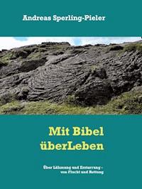 Über Lähmung und Erstarrung - von Flucht und Rettung - Andreas Sperling-Pieler - ebook