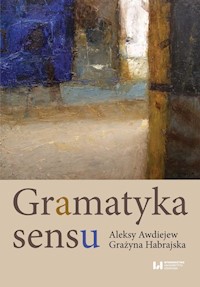 Gramatyka sensu - Aleksy Awdiejew, Habrajska Grażyna - książka