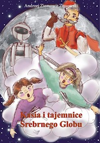 Kasia i tajemnice Srebrnego Globu - Zimowski Andrzej Ziemowit - książka