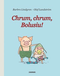 Chrum, chrum, Bolusiu! - Barbro Lindgren - książka