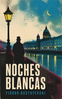 Noches blancas - Fiódor Dostoyevski - ebook
