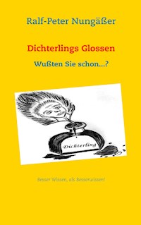 Dichterlings Glossen - Ralf-Peter Nungäßer - ebook