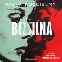 Bezsilna - Kościelny Piotr - ebook + audiobook + książka