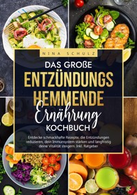 Das große Entzündungshemmende Ernährung Kochbuch - Nina Schulz - ebook