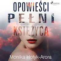Opowieści pełni księżyca - Monika Hołyk-Arora - audiobook