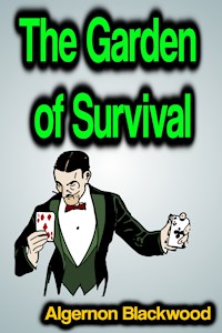 The Garden of Survival - Algernon Blackwood - ebook