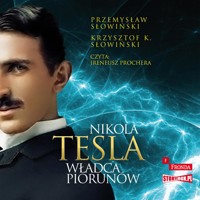 Tesla. Władca piorunów - Przemysław Słowiński, Krzysztof K. Słowiński - audiobook