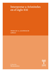 Interpretar a Aristóteles en el siglo XXI - Horacio Alberto Gianneschi - ebook