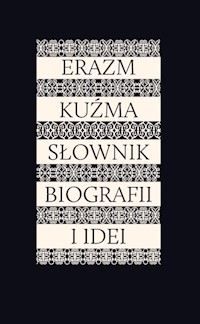 Erazm Kuźma Słownik biografii i idei -  - książka