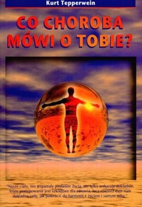 Co choroba mówi o tobie - Kurt Tepperwein - książka