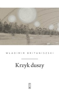 Krzyk duszy - Britaniszski Władimir - ebook + książka
