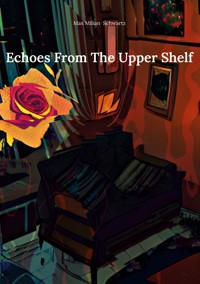 Echoes From The Upper Shelf - Max Milian Schwartz - ebook