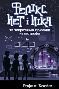 Час фентезі. Фелікс Нет і Ніка та теоретично можлива катастрофа - Rafał Kosik - ebook