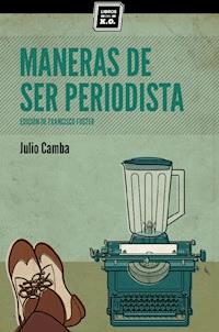Maneras de ser periodista - Julio Camba - ebook
