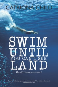 Swim Until You Can't See Land - Catriona Child - ebook