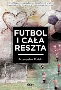 Futbol i cała reszta - Przemysław Rudzki - książka