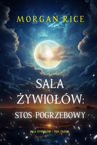 Sala żywiołów: Stos pogrzebowy (Sala żywiołów - Tom trzeci) - Rice Morgan - ebook