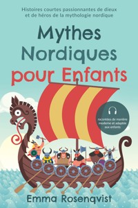 Mythes nordiques pour enfants : Histoires courtes passionnantes de dieux et de héros de la mythologie nordique – racontées de manière moderne et adaptée aux enfants - Emma Rosenqvist - ebook