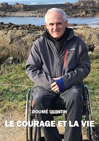 Le Courage et la vie - Doumé Quintin - ebook