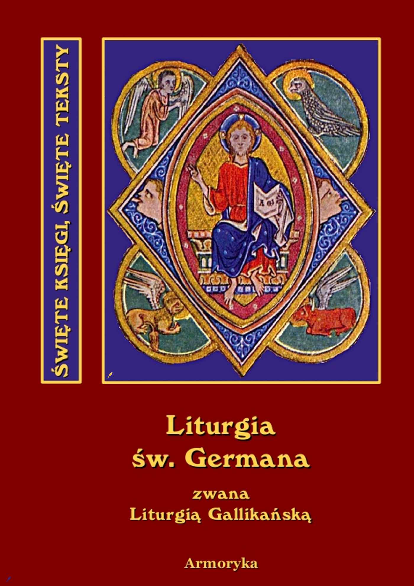 Okładka:Święta i Boska Liturgia Błogosławionego Ojca naszego Germana, biskupa paryskiego, zwana też gallikańską liturgią świętą 