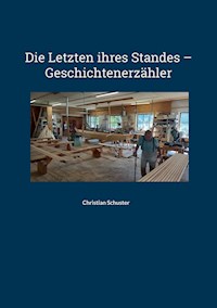 Die Letzten ihres Standes - Geschichtenerzähler - Christian Schuster - ebook