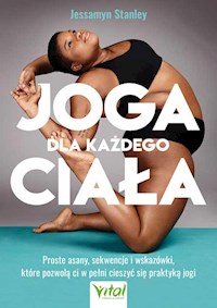 Joga dla każdego ciała - Stanley Jessamyn - książka