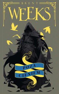 Poza Cieniem. Trylogia Anioła Nocy. Tom 3 - Brent Weeks - ebook