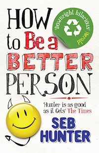 How to be a Better Person - Seb Hunter - ebook