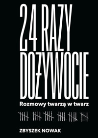 24 razy dożywocie. Rozmowy twarzą w twarz - Zbyszek Nowak - ebook + audiobook + książka