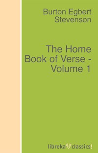 The Home Book of Verse - Volume 1 - Burton Egbert Stevenson - ebook