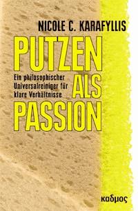 Putzen als Passion - Nicole C. Karafyllis - ebook