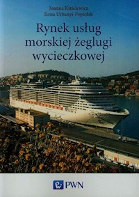 Rynek usług morskiej żeglugi wycieczkowej - Kizielewicz Joanna, Urbanyi-Popiołek Ilona - książka