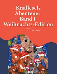 Knallesels Abenteuer Band I Weihnachts-Edition - E.S. Duncan - ebook