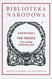 Pan Tadeusz czyli Ostatni zajazd na Litwie - Adam Mickiewicz - ebook + audiobook + książka