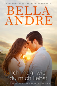 Ich mag, wie du mich liebst - Bella Andre - ebook