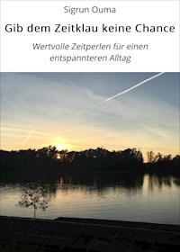 Gib dem Zeitklau keine Chance - Sigrun Ouma - ebook
