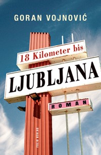 18 Kilometer bis Ljubljana - goran vojnovic - ebook