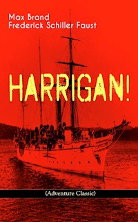 HARRIGAN! (Adventure Classic) - Max Brand - ebook