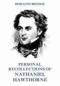 Personal Recollections of Nathaniel Hawthorne - Horatio Bridge - ebook