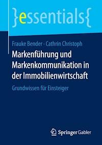 Markenführung und Markenkommunikation in der Immobilienwirtschaft - Frauke Bender - ebook