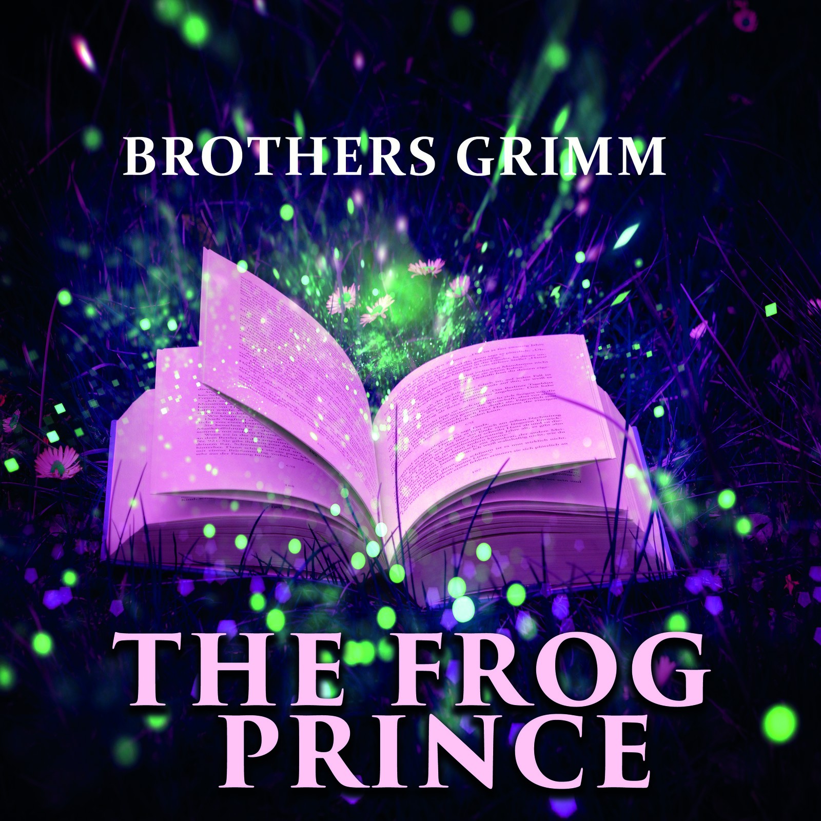 The Frog Prince: Grimm fairy tales