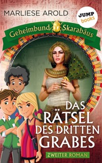 Geheimbund Skarabäus - Band 2: Das Rätsel des dritten Grabes - Marliese Arold - ebook