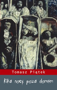 Kilka nocy poza domem - Tomasz Piątek - ebook + książka