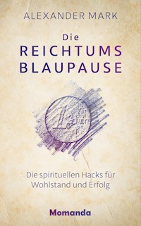Die Reichtumsblaupause - Alexander Mark - ebook