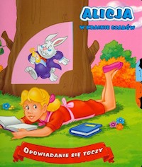 Opowiadanie się toczy Alicja w krainie czarów -  - książka