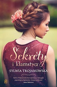 Sekrety i kłamstwa - Sylwia Trojanowska - książka